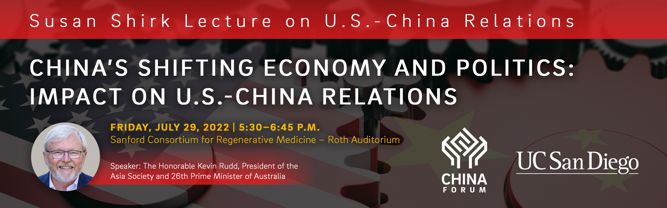 Graphic of banner with a background 3D rendering of cog wheels with USA and China flag colors and patterns, with text noting the named lecture event for Susan Shirk, including a portrait of the 2022 speaker Kevin Rudd.